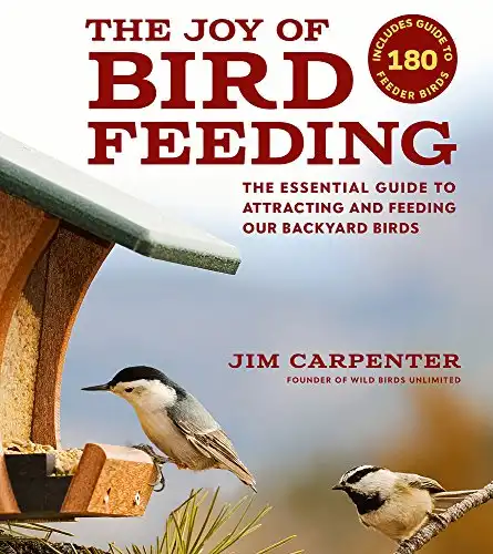 The Joy of Bird Feeding: The Essential Guide to Attracting and Feeding Birds